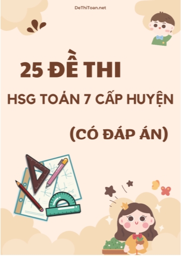 Bộ 25 Đề thi HSG Toán 7 cấp huyện (Có đáp án)