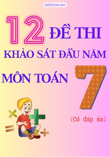 Bộ 12 Đề thi khảo sát đầu năm Lớp 7 môn Toán (Có đáp án)