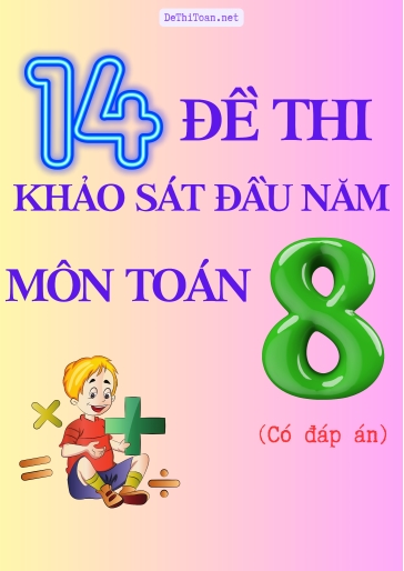 Bộ 14 Đề thi khảo sát đầu năm Lớp 8 môn Toán (Có đáp án)