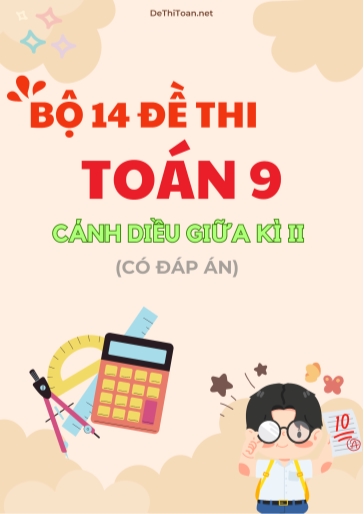 Bộ 14 Đề kiểm tra giữa kì 2 Toán 9 Cánh Diều (Có đáp án)