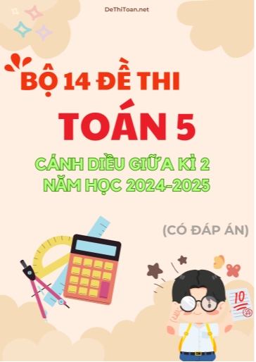 Bộ 14 Đề thi Toán 5 Cánh Diều giữa Kì 2 năm học 2024-2025 (Có đáp án)