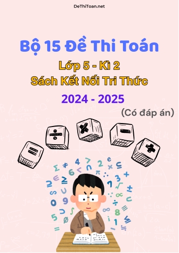 Bộ 15 Đề thi Toán 5 Kết Nối Tri Thức giữa Kì 2 năm học 2024-2025 (Có đáp án)