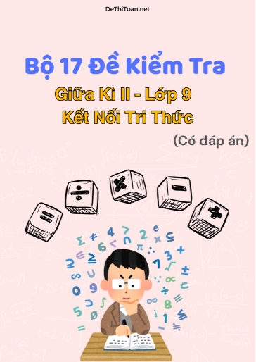 Bộ 17 Đề kiểm tra giữa kì 2 Toán 9 Kết Nối Tri Thức (Có đáp án)