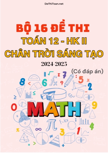 Bộ 16 Đề thi Toán 12 Chân Trời Sáng Tạo cuối Kì 2 năm học 2024-2025 (Có đáp án)