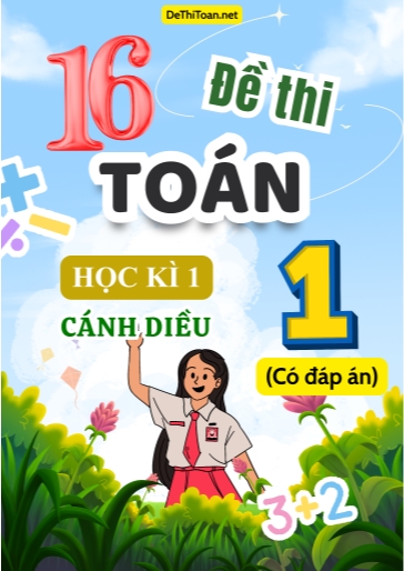 Bộ 16 Đề thi Toán 1 học kì 1 sách Cánh Diều (Có đáp án)