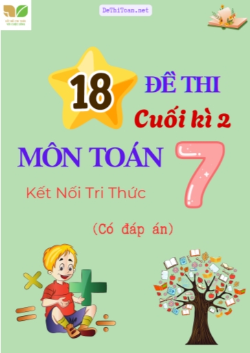 Bộ 18 Đề thi cuối Kì 2 Toán 7 Kết Nối Tri Thức (Có đáp án)