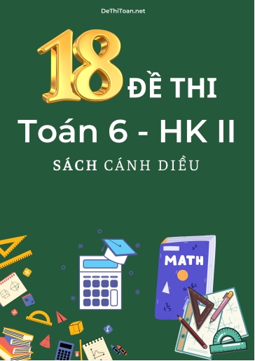 Bộ 18 Đề thi cuối Kì 2 Toán Lớp 6 Cánh Diều (Có đáp án)