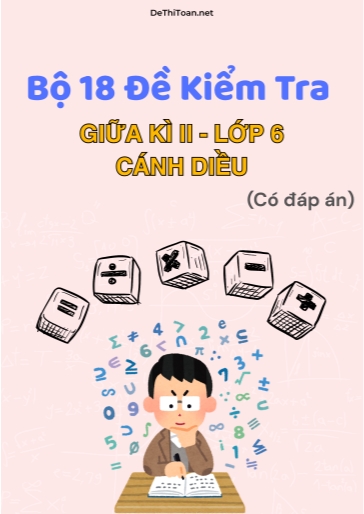 Bộ 18 Đề thi giữa Kì 2 Toán Lớp 6 Cánh Diều (Có đáp án)