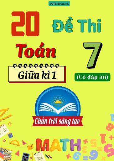 Bộ 20 Đề thi giữa Kì 1 Toán Lớp 7 sách Chân Trời Sáng Tạo (Có đáp án)