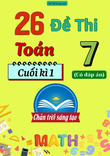 Bộ 26 Đề thi cuối Kì 1 Toán Lớp 7 sách Chân Trời Sáng Tạo (Có đáp án)