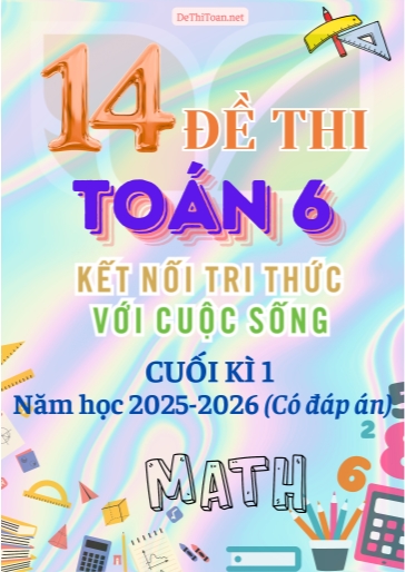 14 Đề thi Toán 6 Kết Nối Tri Thức cuối Kì 1 năm học 2025-2026 (Có đáp án)