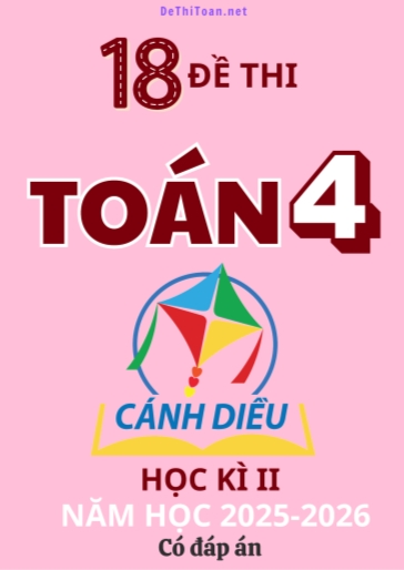 Bộ 18 Đề thi Toán Lớp 4 Cánh Diều học kì 2 năm học 2025-2026 (Có đáp án)