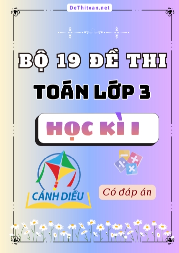 Bộ 19 Đề thi Toán Lớp 3 Cánh Diều học kì 1 (Có đáp án)