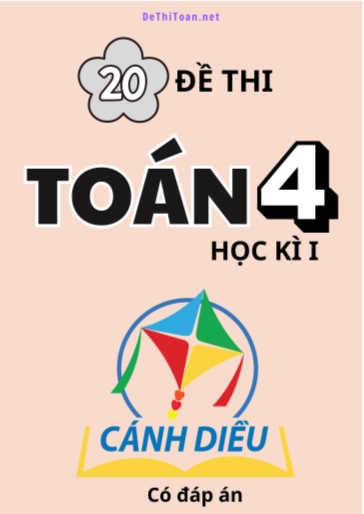 Bộ 20 Đề thi Toán Lớp 4 Cánh Diều học kì 1 (Có đáp án)