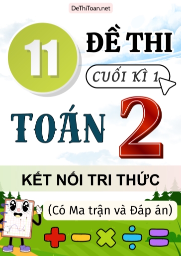 Bộ 11 Đề thi cuối kì 1 Toán Lớp 2 Kết nối tri thức (Có ma trận + Đáp án)