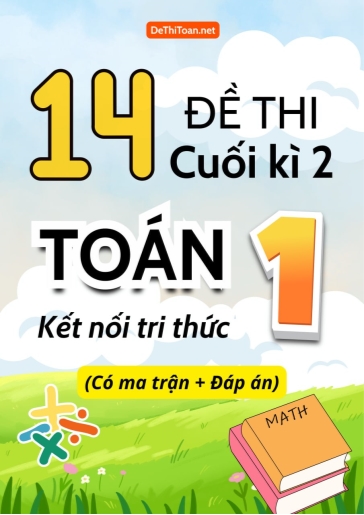 Bộ 14 Đề thi cuối kì 2 Toán Lớp 1 Kết nối tri thức (Có ma trận + Đáp án)