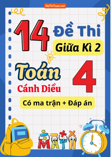 Bộ 14 Đề thi giữa kì 2 Toán Lớp 4 Cánh diều (Có ma trận + Đáp án)