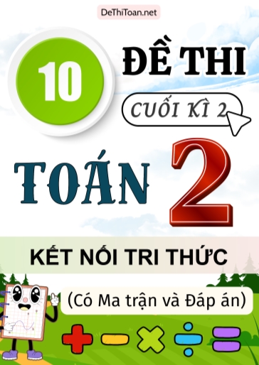 Bộ 10 Đề thi cuối kì 2 Toán lớp 2 Kết nối tri thức (Có ma trận + Đáp án)