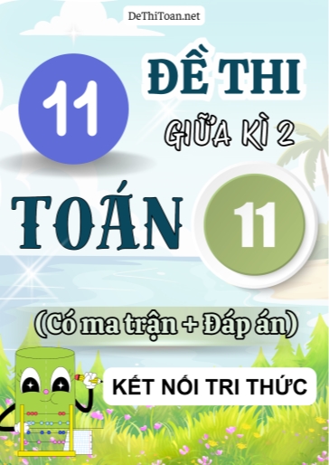 Bộ 11 Đề thi giữa học kì 2 Toán lớp 11 có ma trận và đáp án (Kết nối tri thức)