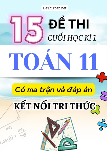 Bộ 15 Đề thi cuối học kì 1 Toán Lớp 11 có ma trận và đáp án (Kết nối tri thức)