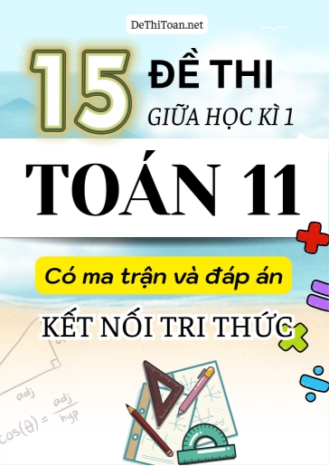Bộ 15 Đề thi giữa học kì 1 Toán Lớp 11 có ma trận và đáp án (Kết nối tri thức)