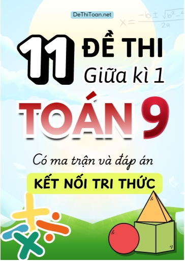 Bộ 11 Đề thi giữa học kì 1 Toán Lớp 9 có ma trận và đáp án (Kết nối tri thức)