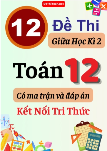 Bộ 12 Đề thi giữa học kì 2 Toán Lớp 12 có ma trận và đáp án (Kết nối tri thức)