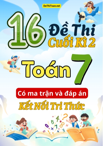 Bộ 16 Đề thi cuối học kì 2 Toán Lớp 7 có ma trận và đáp án (Kết nối tri thức)