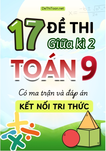 Bộ 17 Đề thi giữa học kì 2 Toán Lớp 9 có ma trận và đáp án (Kết nối tri thức)