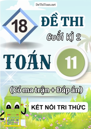 Bộ 18 Đề thi cuối học kì 2 Toán Lớp 11 có ma trận và đáp án (Kết nối tri thức)